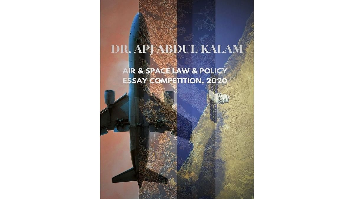 DR. APJ ABDUL KALAM AIR & SPACE LAW & POLICY ESSAY COMPETITION, 2020