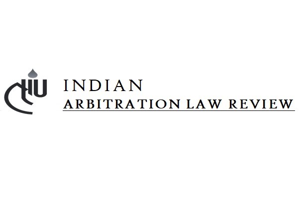 Call for Papers | Indian Arbitration Law Review [IALR-J NLIU Bhopal Volume 4]