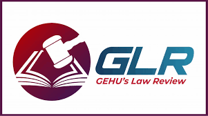 GEHU’s Law Review: A Bi Annual Peer-Reviewed E-Journal of Law