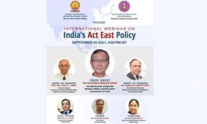 International Webinar on India’s Act East Policy Organised by NLUJA Assam and Delhi School of Public Policy and Governance, Dated 25th September, 2021