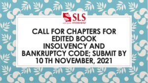 Call for Chapters for Edited Book : Insolvency and Bankruptcy Code; Submit by 10th November, 2021