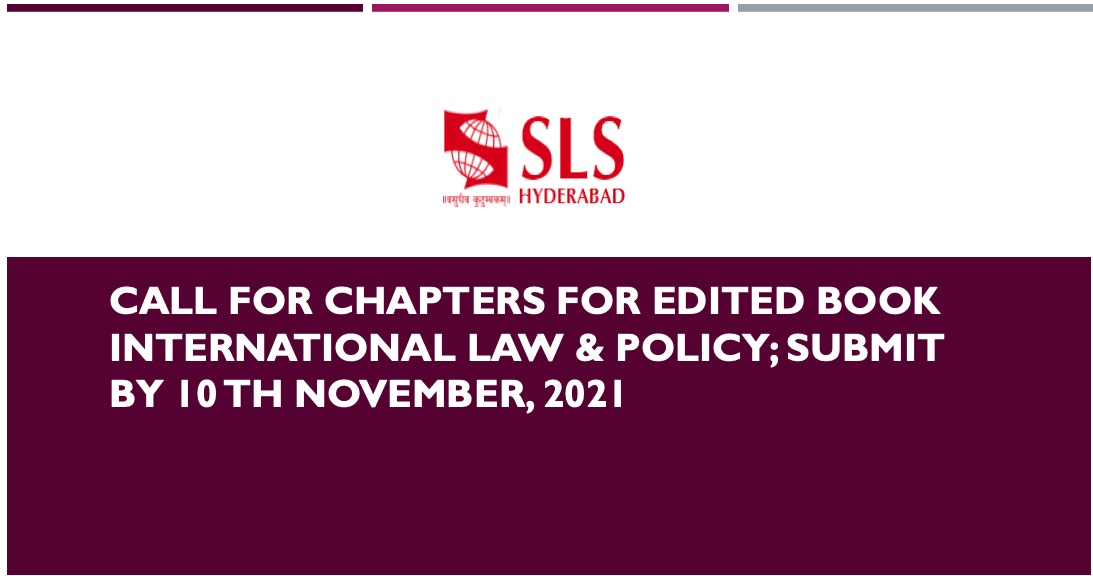 CALL FOR CHAPTERS FOR EDITED BOOK INTERNATIONAL LAW & POLICY; SUBMIT BY 10 TH NOVEMBER, 2021