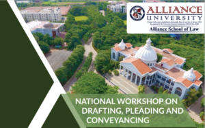 National Workshop on Drafting, Pleading and Conveyancing | Alliance University | 9 October, 2021 [Online]