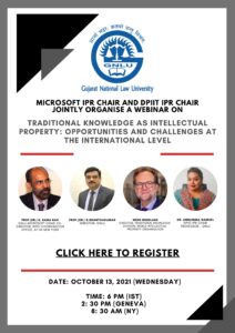 Insightful Session on “TRADITIONAL KNOWLEDGE AS INTELLECTUAL PROPERTY: OPPORTUNITIES AND CHALLENGES AT THE INTERNATIONAL LEVEL- Wednesday, 13 October, 2021 – 6 PM – 7 PM IST