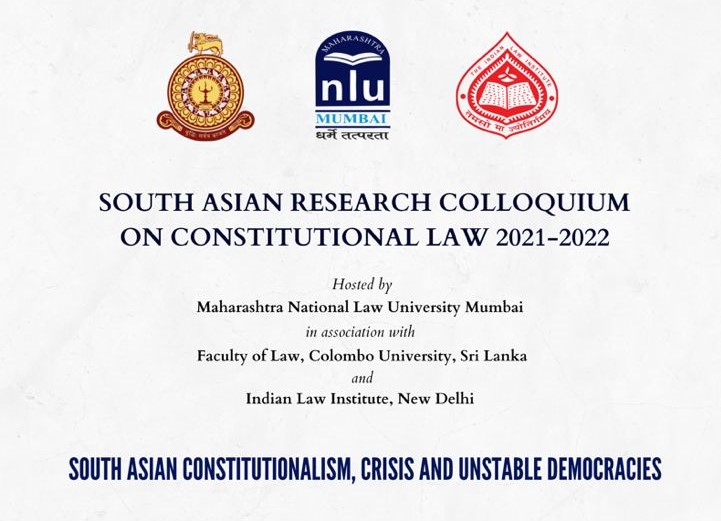 South Asian Research Colloquium on Constitutional Law 2021-22 organized MNLU Mumbai, University of Colombo, Sri Lanka and Indian Law Institute, New Delhi [Apply by 30 October]