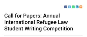 Call for Papers: Annual International Refugee Law Student Writing Competition