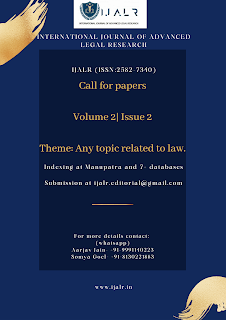 Call for Papers | Volume 2 Issue 2: International Journal of Advanced Legal Research (IJALR) [ISSN: 2582-7340]: Submit by Dec 31