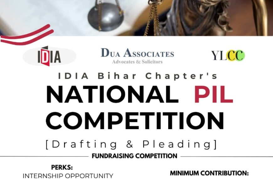 National PIL Competition (Drafting & Pleading) by IDIA Bihar Chapter: Register by Jun 30! 