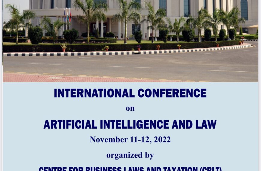 Centre for Business Law and Taxation is organising an International Conference on Artificial Intelligence and Law