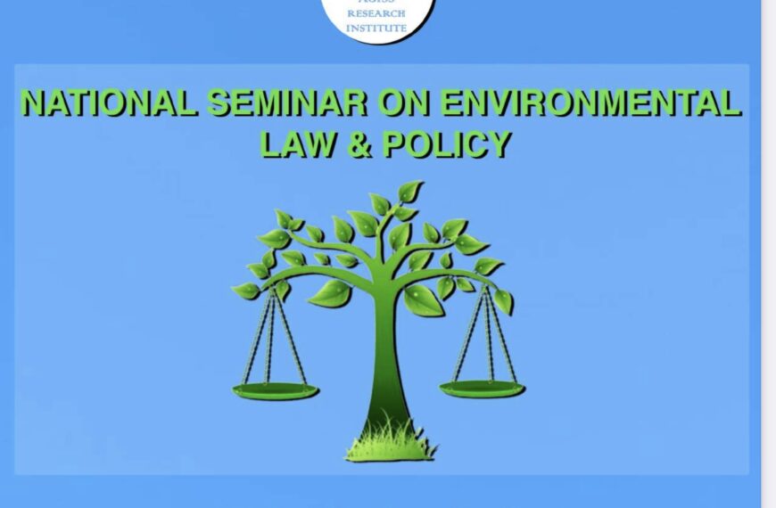 National Seminar on Environmental Law & Policy: BY AGISS RESEARCH INSTITUTE