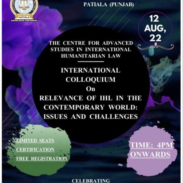 International colloquium on relevance of IHL in the contemporary world by RGNL ,Patiala : August 12