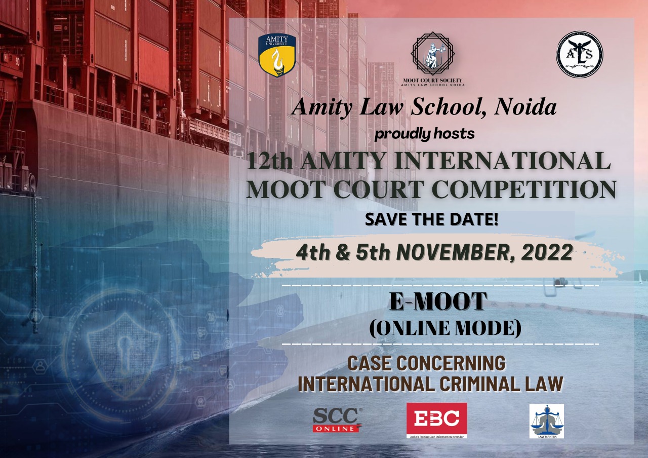 THE 12TH AMITY INTERNATIONAL MOOT COURT COMPETITION (4th & 5th November 2022)