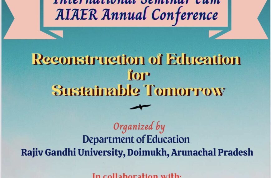 International Seminar cum AIAER Annual Conference by Rajiv Gandhi University, Doimukh, Arunachal Pradesh