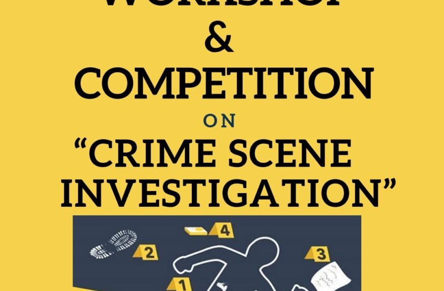 TWO-DAY NATIONAL-LEVEL WORKSHOP AND COMPETITION ON CRIME SCENE INVESTIGATION FROM NOVEMBER 22-23, 2022