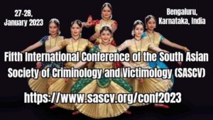 The Fifth International Conference of the South Asian Society of Criminology and Victimology (SASCV) will be conducted during 27 – 28, January 2023 at RV University, Bengaluru, Karnataka, India