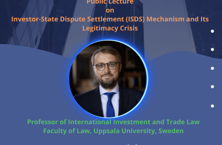 Public Lecture on Investor-State Dispute Settlement (ISDS) Mechanism and Its Legitimacy Crisis (APRIL 13,2023)