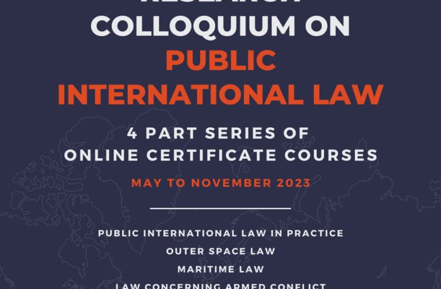 Research Colloquium on ‘Public International Law 2023, a four-part series of online certificate courses organized by the International Law Students Association (ILSA) Chapter at the School of Legal Studies, CUSAT [june – November 2023 , in online Mode]: Register By 25th April 2023