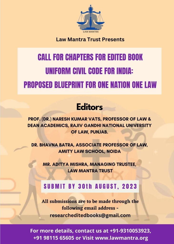 CALL FOR CHAPTERS FOR EDITED BOOK UNIFORM CIVIL CODE FOR INDIA: PROPOSED BLUEPRINT FOR ONE NATION ONE LAW SUBMIT BY 30TH AUGUST, 2023
