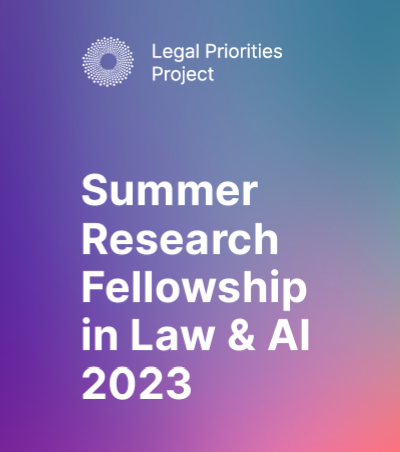 Summer Research Fellowship in Law & AI 2023!