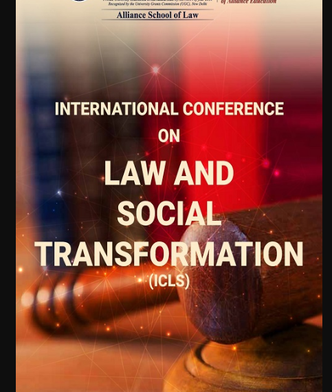 International Conference On “Law And Social Transformation”- (ICLS)2023, Hosted By Alliance School Of Law, Alliance University, Bengaluru [9th September 2023]: Submit Abstract By 10th July 2023