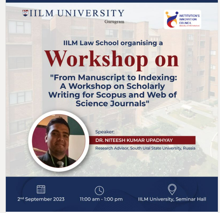 IILM Law School is organising a Workshop on “From Manuscript to Indexing: A Workshop on Scholarly Writing for Scopus and Web of Science Journals”! 2nd September 2023!
