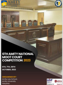 6th Amity National Moot Court Competition! 6-7 October and 28th October, 2023!